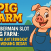 Cara Bermain Slot Pig Farm